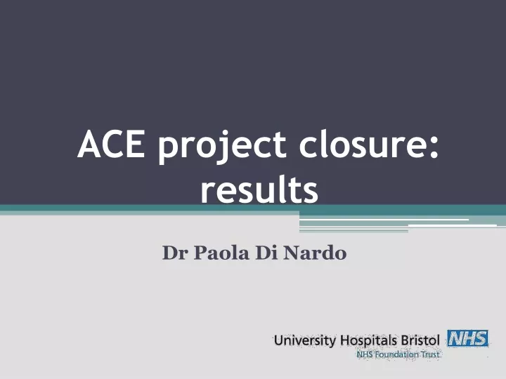 ace project closure results
