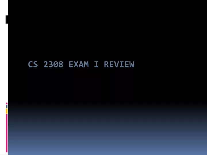cs 2308 exam i review