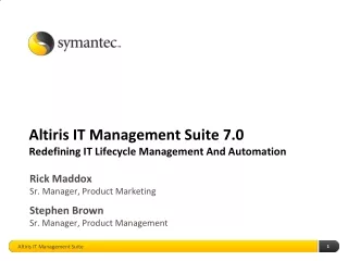 Altiris IT Management Suite 7.0  Redefining IT Lifecycle Management And Automation