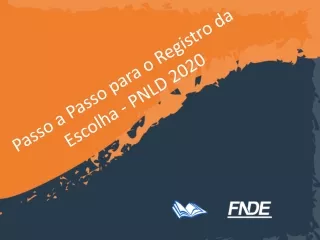 Passo a  Passo  para o Registro da Escolha - PNLD 2020