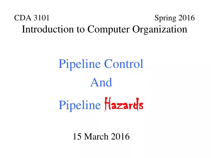 cda 3101 spring 2016 introduction to computer organization