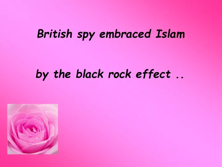british spy embraced islam by the black rock