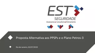 Proposta Alternativa aos  PPSPs  e o Plano Petros-3