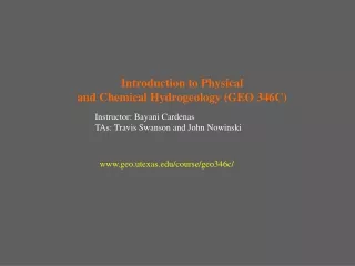 Introduction to Physical and Chemical Hydrogeology (GEO 346C)