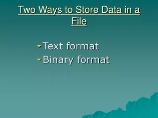Two Ways to Store Data in a File