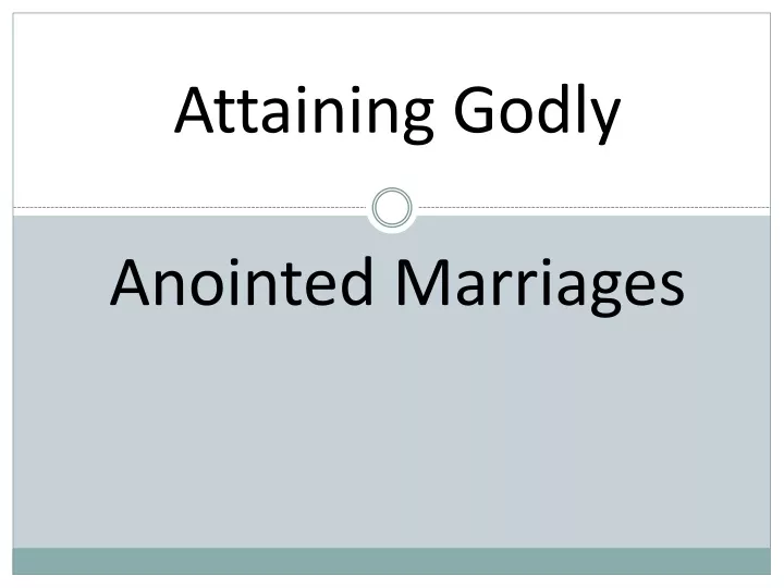 attaining godly anointed marriages