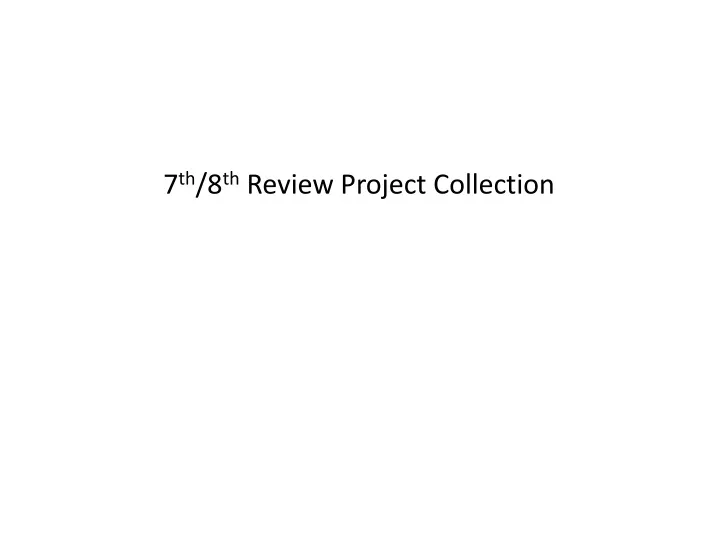 7 th 8 th review project collection