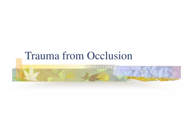 trauma from occlusion