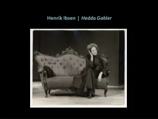 Henrik  Ibsen   |   Hedda Gabler