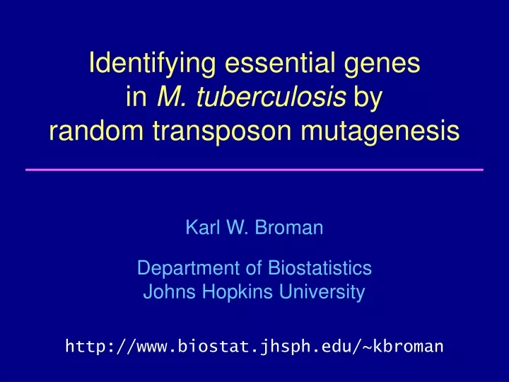 identifying essential genes in m tuberculosis by random transposon mutagenesis