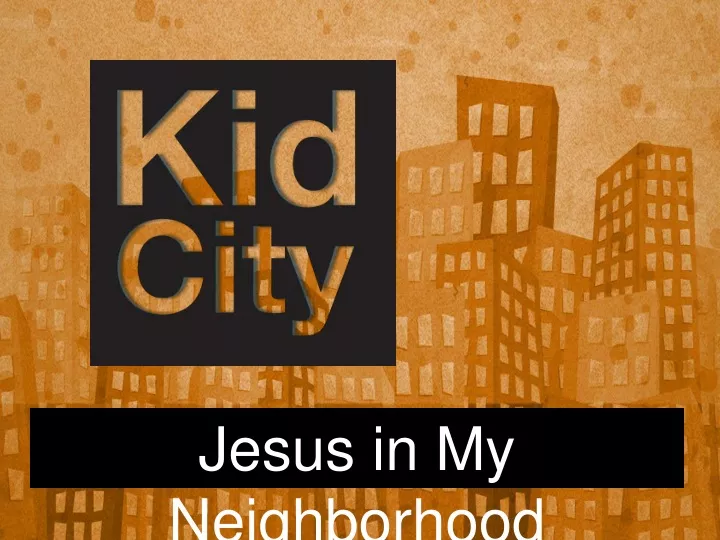 jesus in my neighborhood