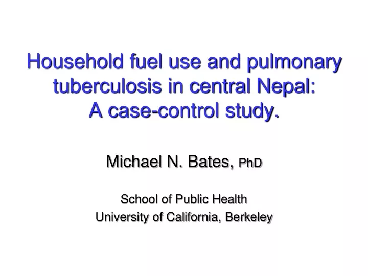 household fuel use and pulmonary tuberculosis in central nepal a case control study