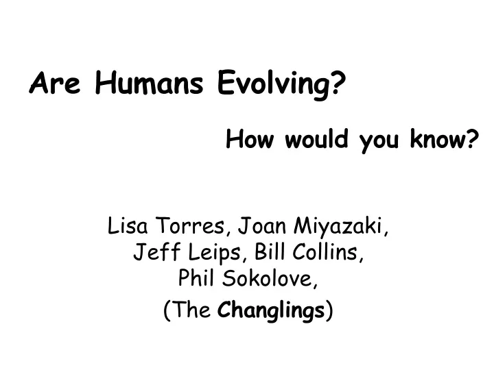 are humans evolving how would you know