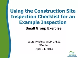 Using the Construction Site Inspection Checklist for an Example Inspection Small Group Exercise