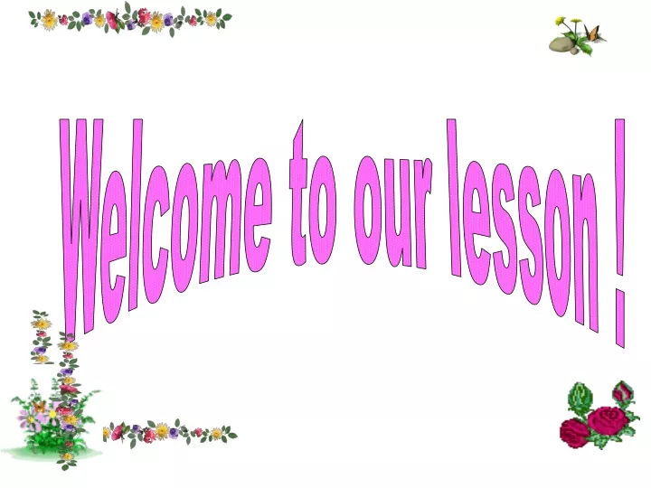welcome to our lesson