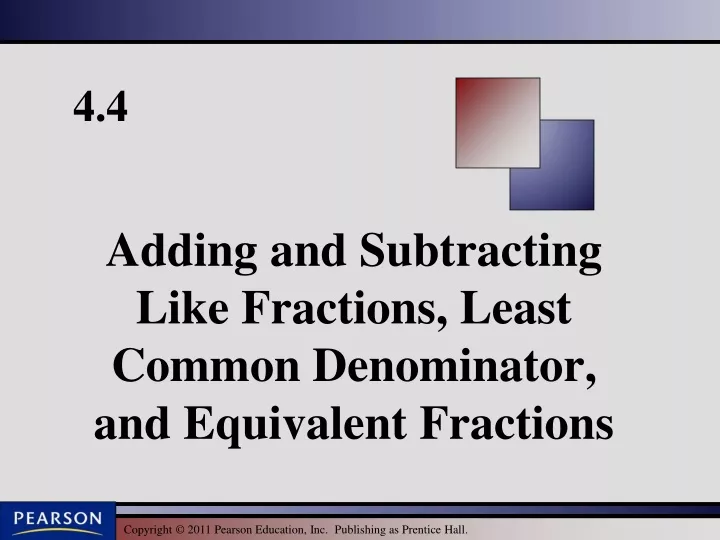 adding and subtracting like fractions least common denominator and equivalent fractions