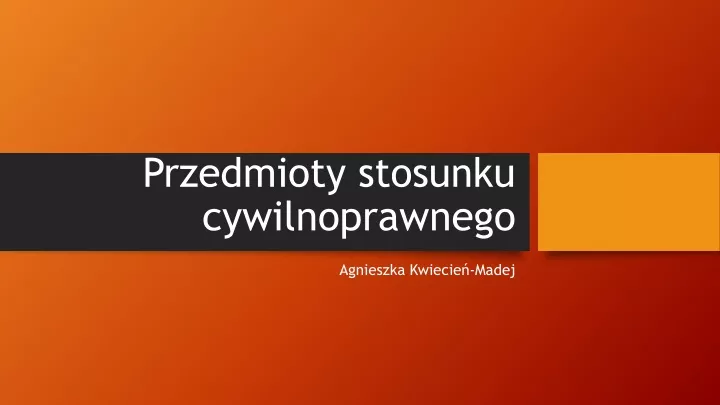 przedmioty stosunku cywilnoprawnego