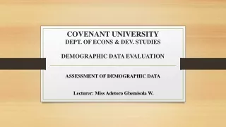 COVENANT UNIVERSITY DEPT. OF ECONS &amp; DEV. STUDIES DEMOGRAPHIC DATA EVALUATION