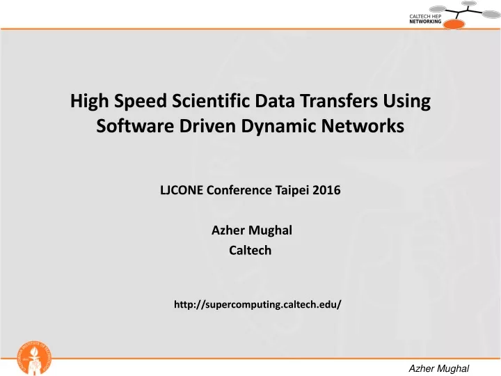 high speed scientific data transfers using software driven dynamic networks