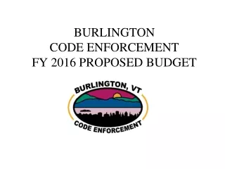 BURLINGTON  CODE ENFORCEMENT  FY 2016 PROPOSED BUDGET