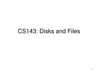 CS143: Disks and Files