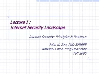 Lecture I :  Internet Security Landscape