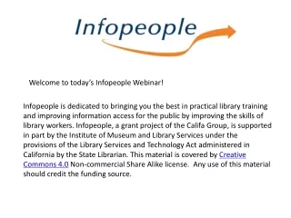 Welcome to today ’ s Infopeople Webinar!