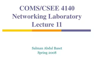 COMS/CSEE 4140 Networking Laboratory Lecture 11