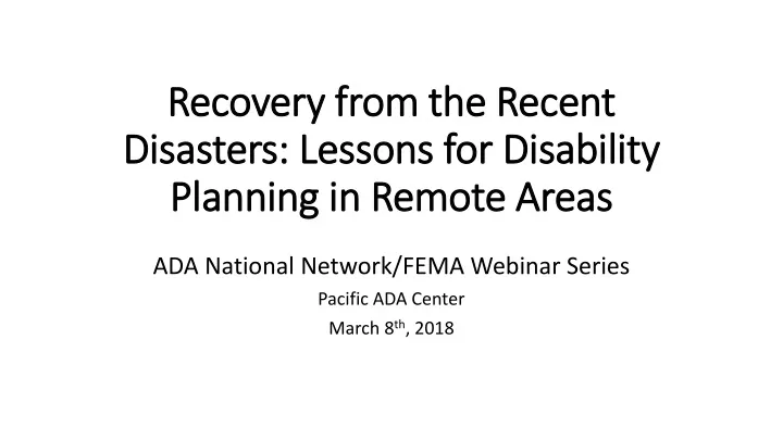 recovery from the recent disasters lessons for disability planning in remote areas