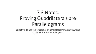 7.3 Notes: Proving Quadrilaterals are Parallelograms