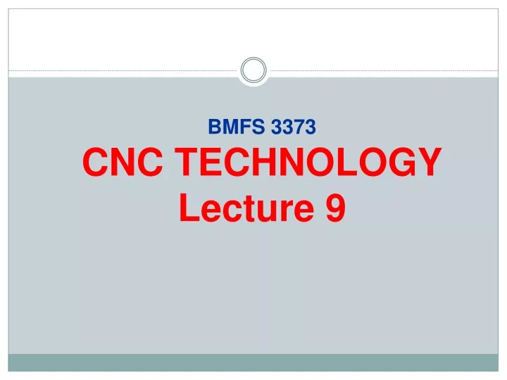 bmfs 3373 cnc technology lecture 9