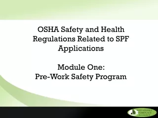 OSHA Safety and Health Regulations Related to SPF Applications Module One: