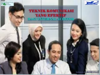 TEKNIK KOMUNIKASI  YANG EFEKTIF  BAGI INTERNAL AUDITOR