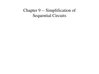Chapter 9 -- Simplification of  Sequential Circuits