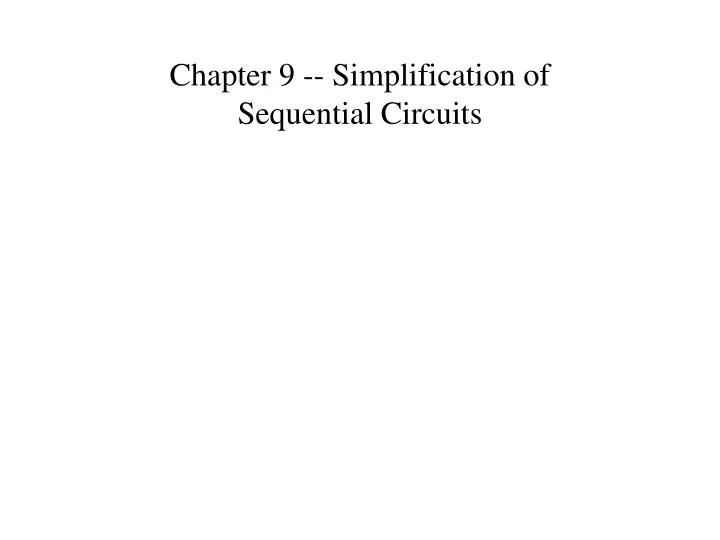 chapter 9 simplification of sequential circuits