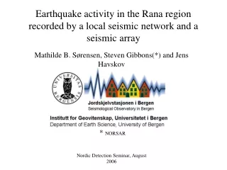Earthquake activity in the Rana region recorded by a local seismic network and a seismic array