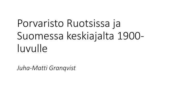 porvaristo ruotsissa ja suomessa keskiajalta 1900 luvulle juha matti granqvist