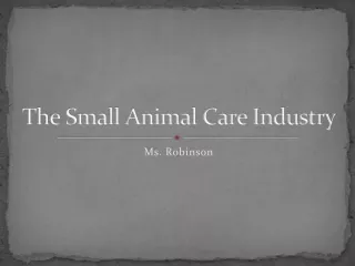 The Small Animal Care Industry