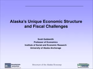 Alaska’s Unique Economic Structure and Fiscal Challenges