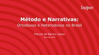 Método e Narrativas: Ortodoxos e Heterodoxos no Brasil