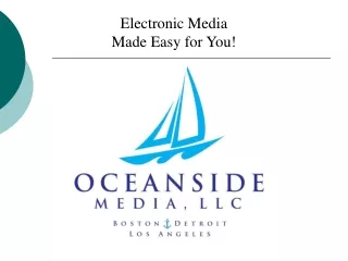 Electronic Media  Made Easy for You!