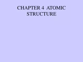 CHAPTER 4  ATOMIC STRUCTURE