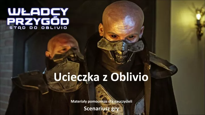 ucieczka z oblivio