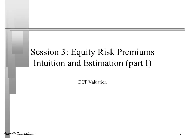 session 3 equity risk premiums intuition and estimation part i