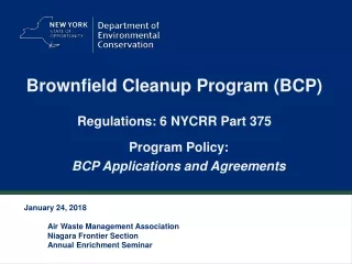 Brownfield Cleanup Program (BCP)  Regulations: 6 NYCRR Part 375