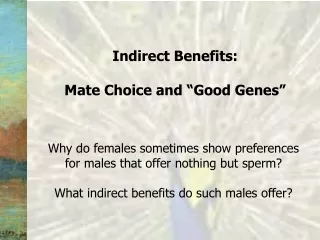 Indirect Benefits: Mate Choice and “Good Genes”