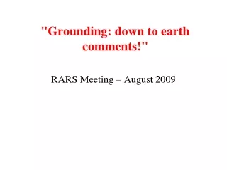 &quot;Grounding: down to earth comments!&quot;