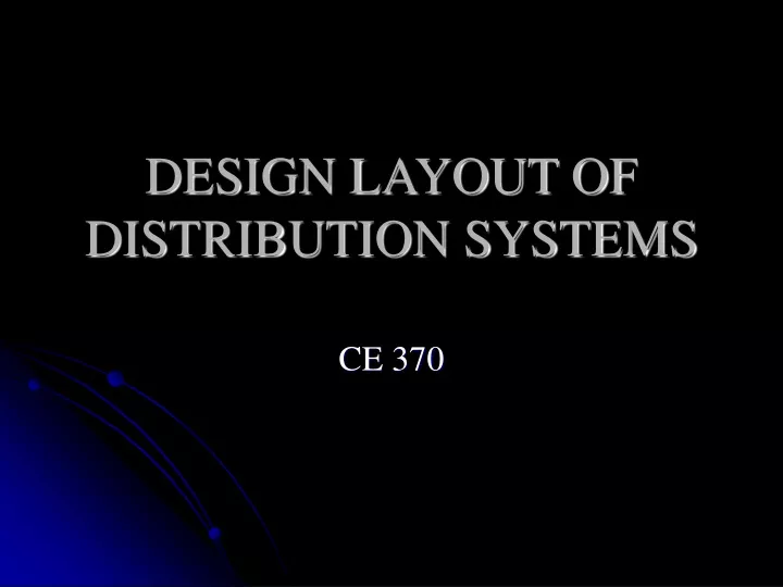 design layout of distribution systems