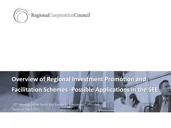 overview of regional investment promotion and facilitation schemes possible applications in the see