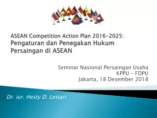 ASEAN Competition Action Plan 2016-2025: Pengaturan dan Penegakan Hukum Persaingan di ASEAN